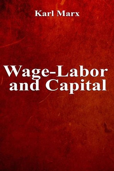 Wage-Labor and Capital