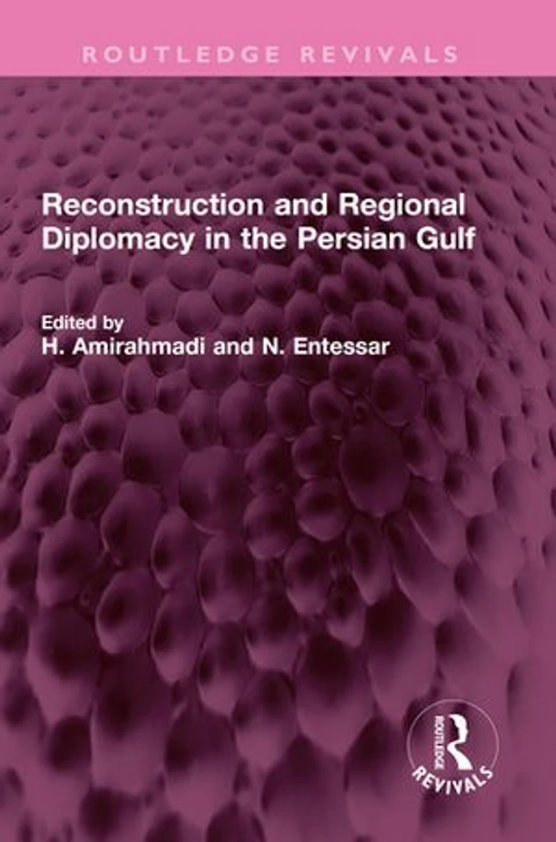 Reconstruction and Regional Diplomacy the Persian Gulf