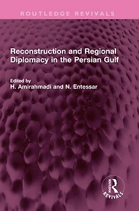 Reconstruction and Regional Diplomacy the Persian Gulf