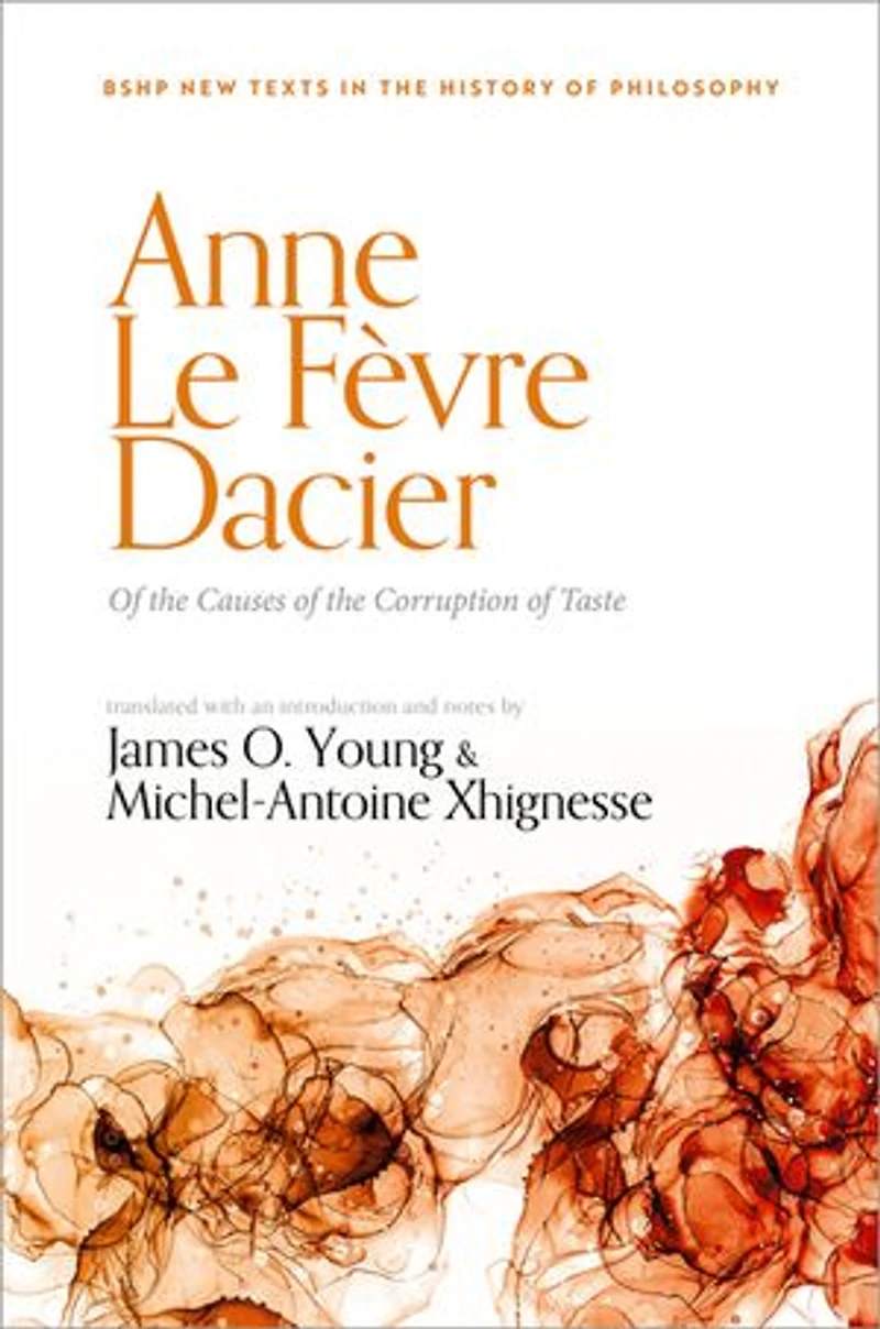 Anne Le Fevre Dacier of the Causes Corruption Taste