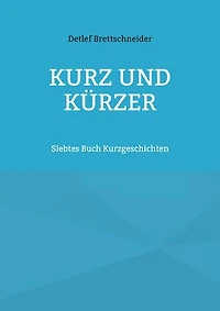 Kurz und kürzer: Siebtes Buch Kurzgeschichten