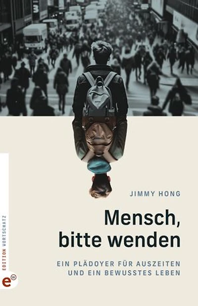 Mensch, bitte wenden: Ein Plädoyer für Auszeiten und ein bewusstes Leben