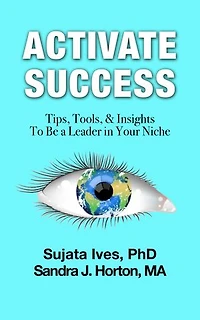 Activate Success: Tips, Tools, & Insights To Be A Leader In Your Niche