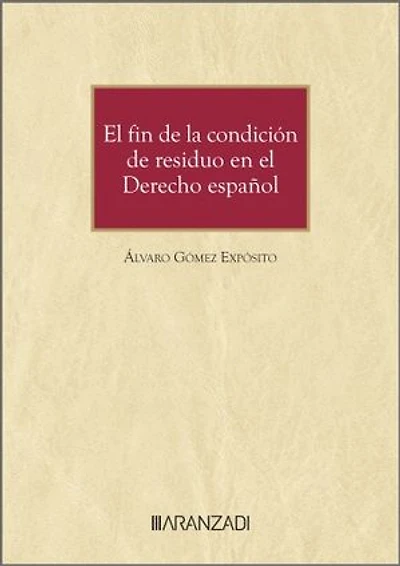 El fin de la condición de residuo en el derecho español