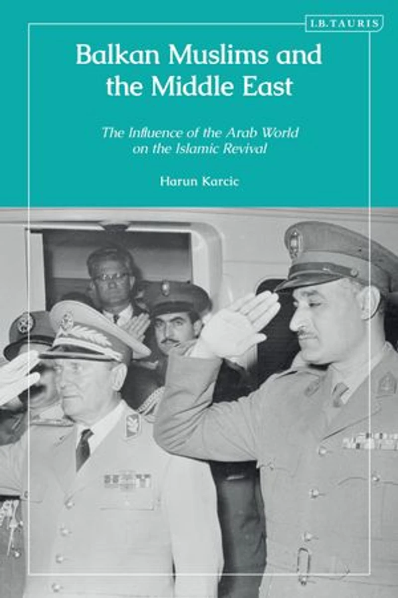 Balkan Muslims and the Middle East: Influence of Arab World on Islamic Revival