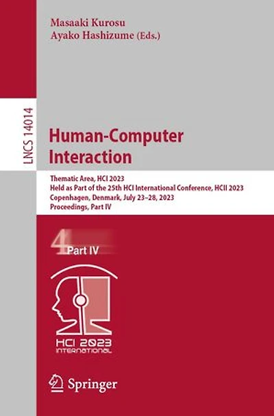 Human-Computer Interaction: Thematic Area, HCI 2023, Held as Part of the 25th International Conference, HCII Copenhagen, Denmark, July 23-28, Proceedings, IV