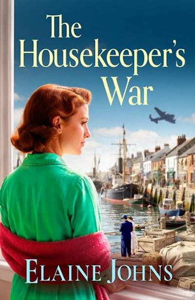 The Housekeeper’s War: A BRAND NEW heartfelt wartime saga of loss, courage and new beginnings