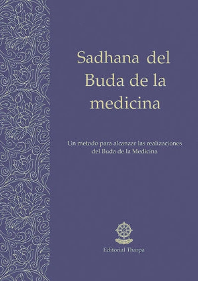 Sadhana del Buda de la Medicina: Un método para alcanzar las realizaciones del Buda de la Medicina