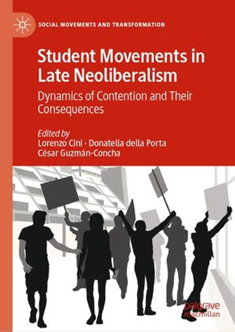 Student Movements Late Neoliberalism: Dynamics Of Contention And Their Consequences