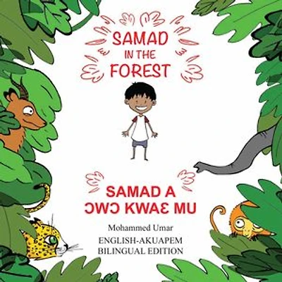 Samad in the Forest: English-Akuapem Bilingual Edition