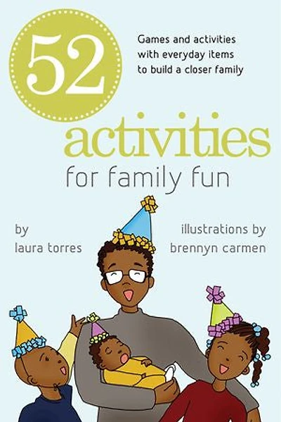 52 Activities for Family Fun: Games and Activities with Everyday Items to Build a Closer Family
