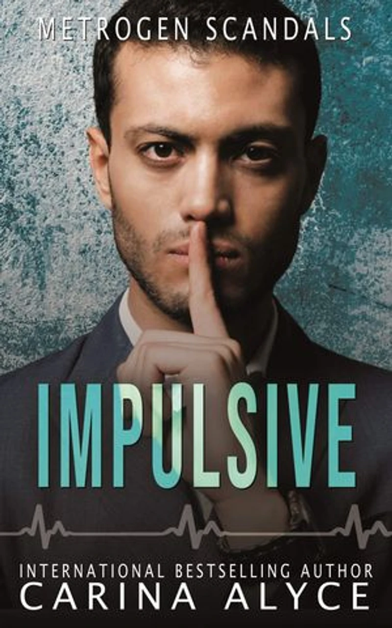 Impulsive: A Steamy Secret Lovers Forbidden Medical Romance