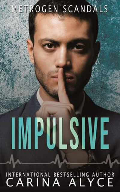 Impulsive: A Steamy Secret Lovers Forbidden Medical Romance