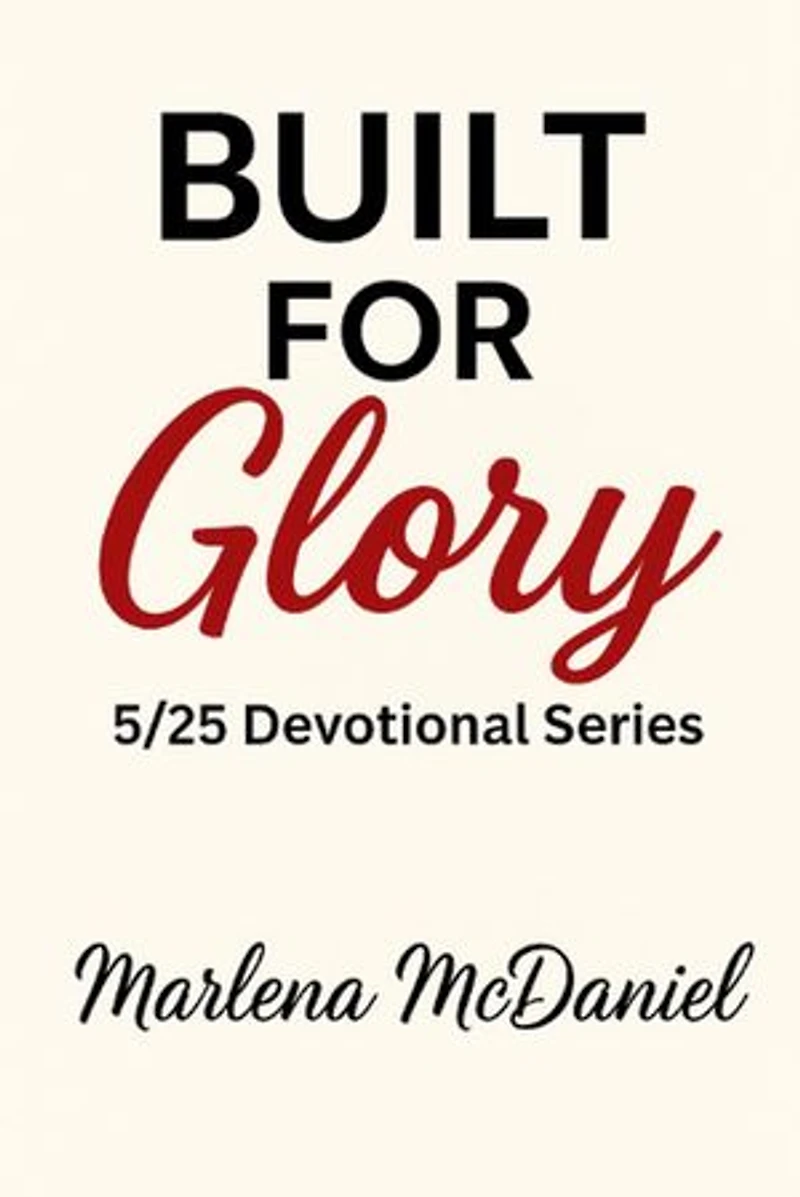 Built for Glory: 5/25 Devotional Series, #1