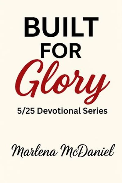 Built for Glory: 5/25 Devotional Series, #1