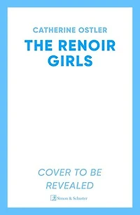 The Renoir Girls: A Hidden History of Art, War & Betrayal