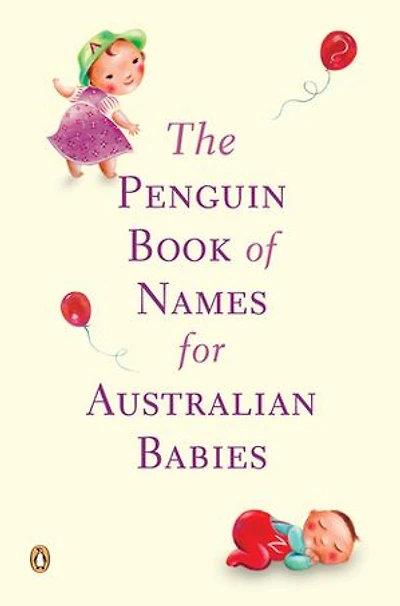 The Penguin Book of Names for Australian Babies