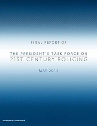 Final Report of The President’s Task Force on 21st Century Policing May 2015