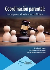 Coordinación parental: Una respuesta a los divorcios conflictivos