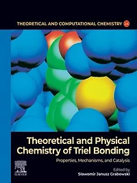 Theoretical and Physical Chemistry of Triel Bonding: Properties, Mechanisms, Catalysis