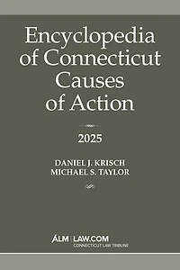 Encyclopedia of Connecticut Causes of Action 2025