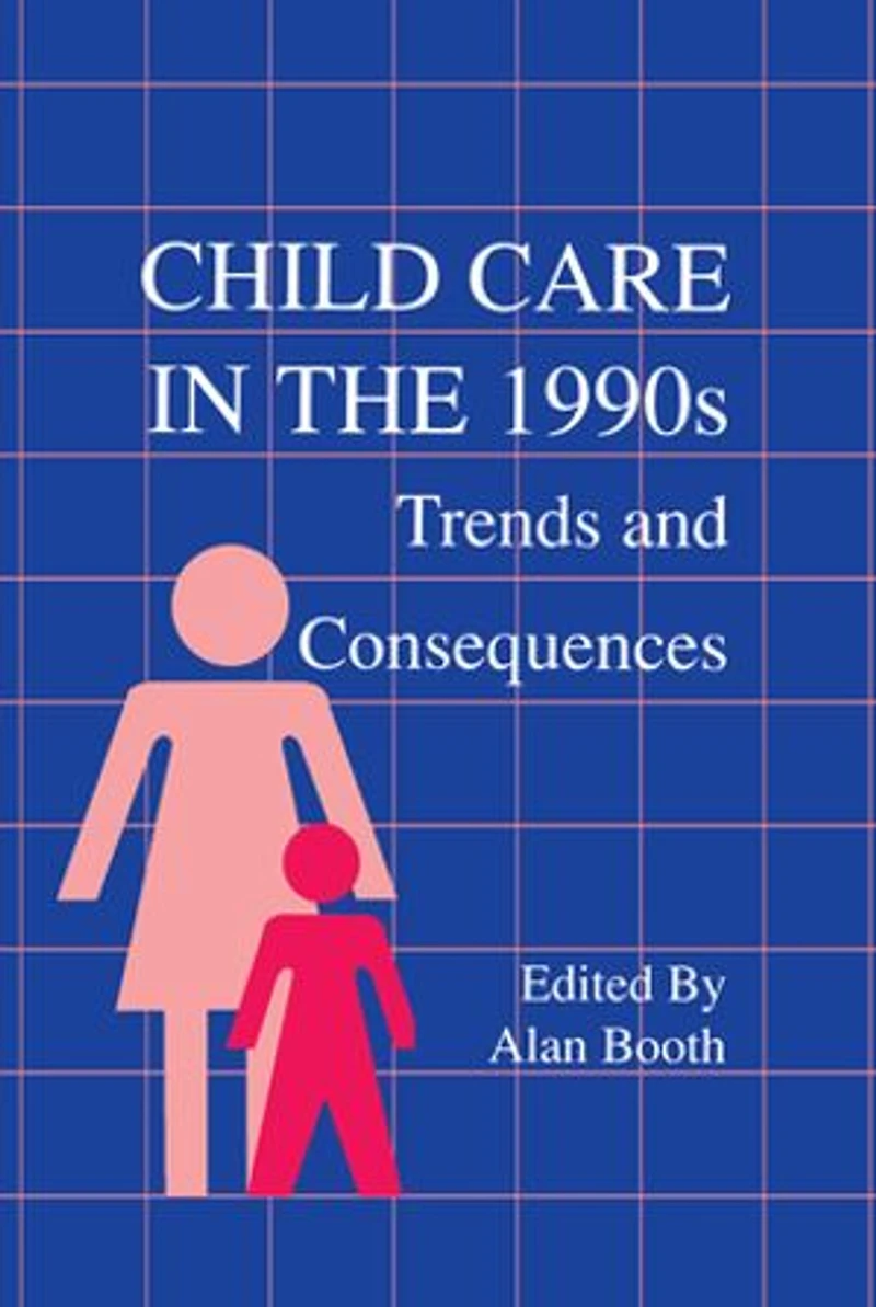 Child Care The 1990s: Trends And Consequences