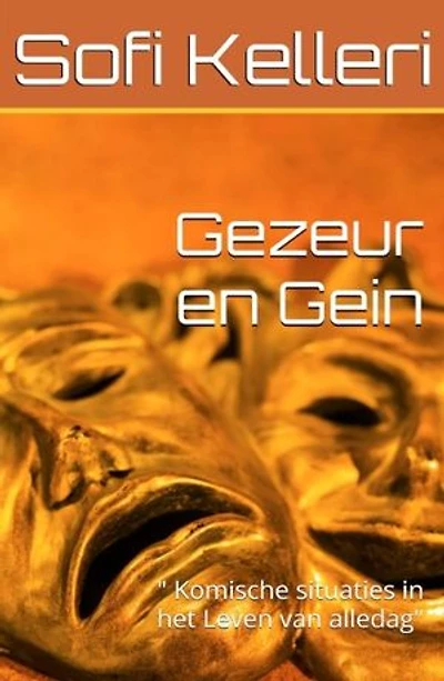 Gezeur en Gein Deel I: " Komische situaties in het Leven van alledag"