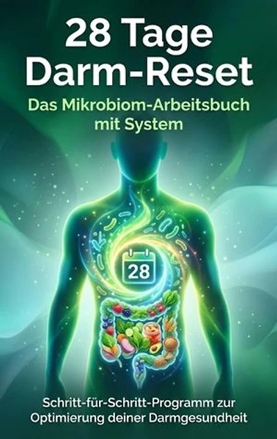28 Tage Darm-Reset: Das Mikrobiom-Arbeitsbuch mit System: Schritt-für-Schritt-Programm zur Optimierung deiner Darmgesundheit