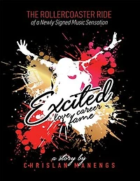 Excited: Love, Career, and Fame: The Rollercoaster Ride of a Newly Signed Music Sensation