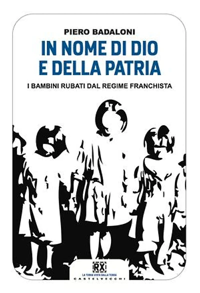 In nome di Dio e della patria: I bambini rubati dal regime franchista