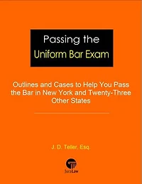 Passing the Uniform Bar Exam: Outlines and Cases to Help You Pass the Bar in New York and Twenty-Three Other States: Professional Examination Success Guides, #1