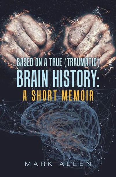 Based on a True (Traumatic) Brain History: Short Memoir