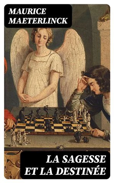La sagesse et la destinée: Édition enrichie.