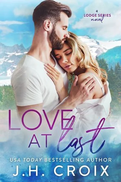 Love at Last: A Last Frontier Lodge Novel