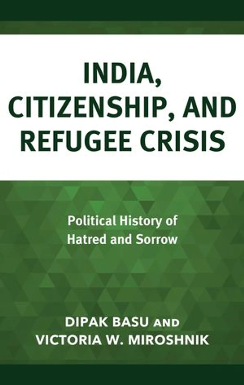 India, Citizenship, and Refugee Crisis: Political History of Hatred Sorrow