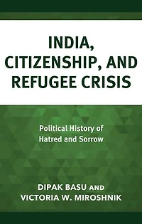 India, Citizenship, and Refugee Crisis: Political History of Hatred Sorrow
