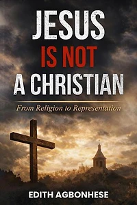 Jesus Is Not A Christian: From Religion To Representation