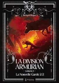 La Division Armurian – Volume 1 La Nouvelle Garde (2e partie)