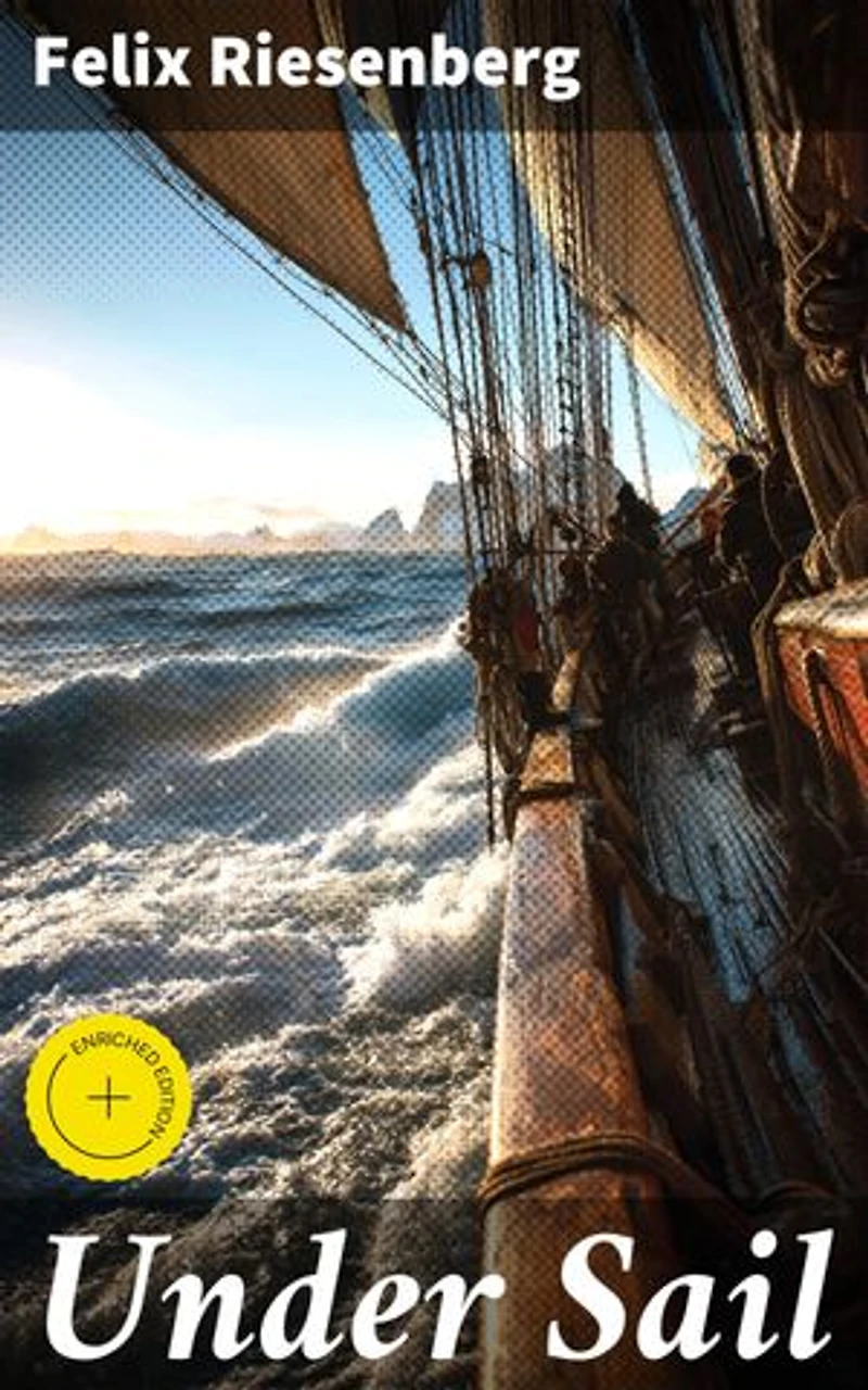 Under Sail: Enriched edition. Into the Depths of the Sea: Tales of Adventure and Camaraderie