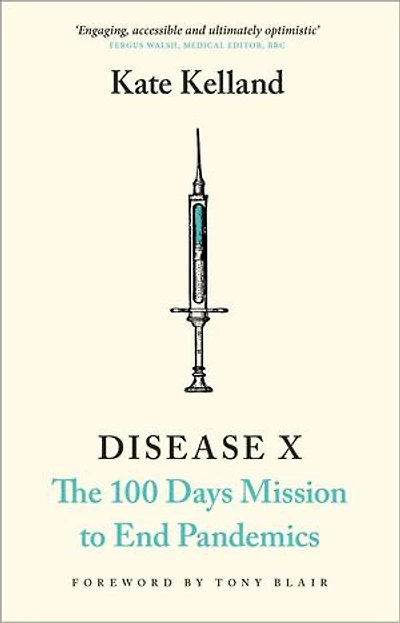 Disease X - The 100 Days Mission to End Pandemics
