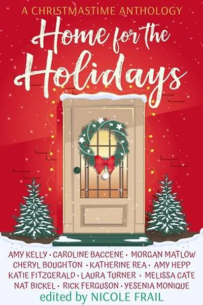 Home for the Holidays: A Christmastime Anthology: &You Anthologies