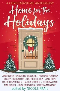 Home for the Holidays: A Christmastime Anthology: &You Anthologies