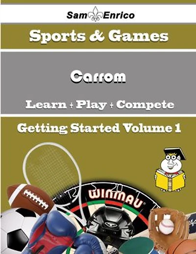 A Beginners Guide to Carrom (Volume 1)
