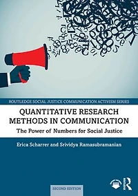 Quantitative Research Methods Communication: The Power of Numbers for Social Justice