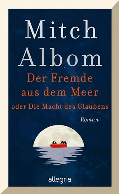 Der Fremde aus dem Meer oder Die Macht des Glaubens: Roman | Der neue Roman des Bestsellerautors, ganz in der Tradition von "Wer im Himmel auf dich wartet"