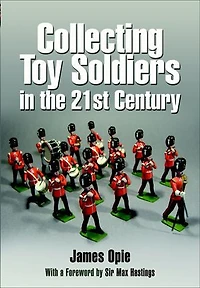 Collecting Toy Soldiers in the 21st Century