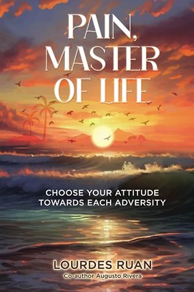 Pain, Master Of Life: Choose Your Attitude Towards Each Adversity