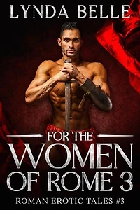 For the Women of Rome 3: Roman Erotic Tales, #3