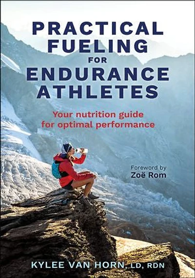 Practical Fueling for Endurance Athletes: Your Nutrition Guide Optimal Performance