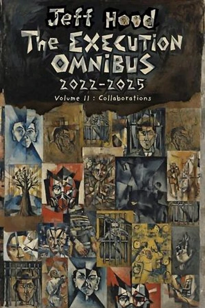 The Execution Omnibus, 2022-2025: Volume II: Collaborations: The Execution Omnibus, 2022-2025, #2